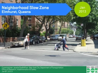 Jan  2013    Speed limit set at 20mph    Small, self-contained area (~5x5  blocks or  mile