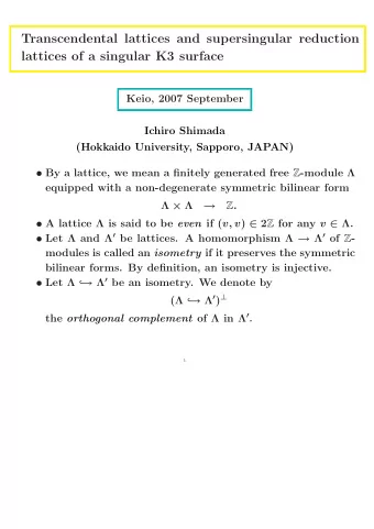 Transcendental lattices and supersingular reduction  lattices of a singular K3 surface  Keio, 2007