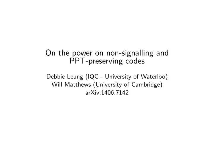 on the power on non signalling and ppt preserving codes