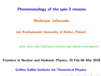 Phenomenology of the spin-3 mesons  Shahriyar Jafarzade  Jan Kochanowski University of Kielce,