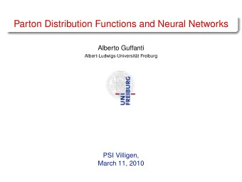 Parton Distribution Functions and Neural Networks  Alberto Guffanti  Albert-Ludwigs-Universitt