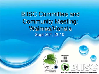 BIISC Committee and  BIISC Committee and  Community Meeting:  Community Meeting:  Waimea/Kohala