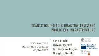 PUBLIC KEY INFRASTRUCTURE  Nina Bindel  PQCrypto 2017  Udyani Herath  Utrecht, The Nederlands
