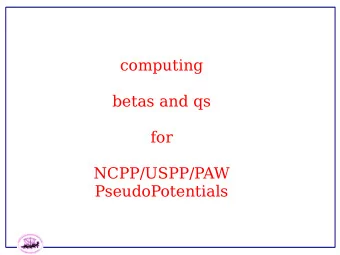 computing  betas and qs  for  NCPP/USPP/PAW  PseudoPotentials  Periodic potential  Periodic