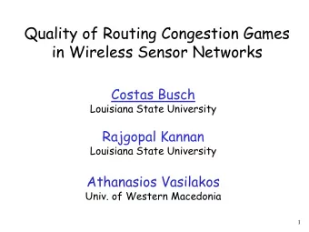 in Wireless Sensor Networks  Costas Busch  Louisiana State University  Rajgopal Kannan  Louisiana