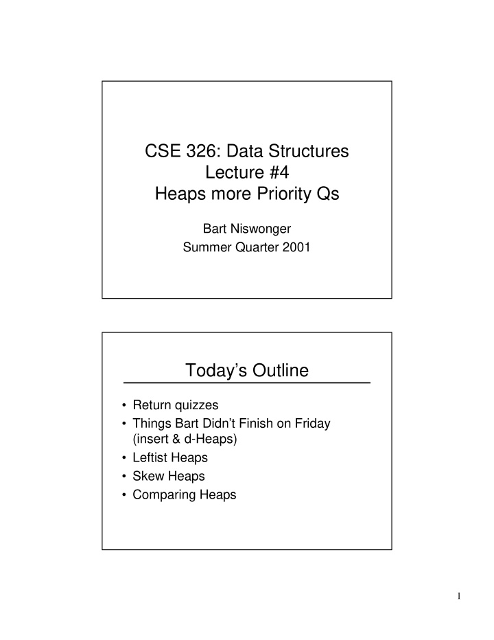 cse 326 data structures lecture 4 heaps more priority qs