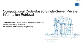 Computational Code-Based Single-Server Private  Information Retrieval Lukas Holzbaur , Camilla