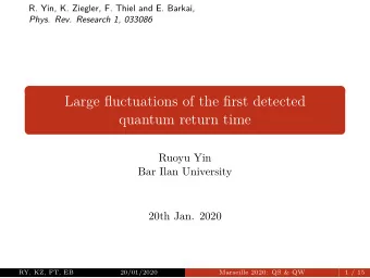 Large fmuctuations of the fjrst detected  quantum return time  Ruoyu Yin  Bar Ilan University  20th