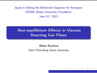 Non-equilibrium Effects in Viscous  Reacting Gas Flows  Elena Kustova  Saint Petersburg State