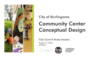 Community Center  Conceptual Design  City Council Study Session  August 17, 2015  6:00 pm  AGENDA