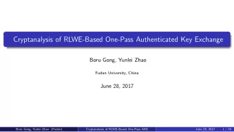 Cryptanalysis of RLWE-Based One-Pass Authenticated Key Exchange  Boru Gong, Yunlei Zhao  Fudan