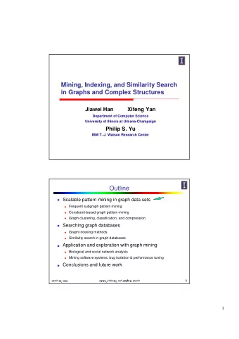 Mining, Indexing, and Similarity Search  in Graphs and Complex Structures  Jiawei Han  Xifeng Yan