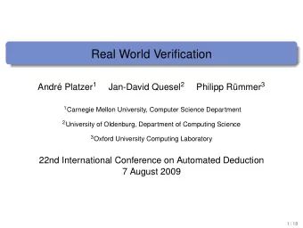 Real World Verification Andr Platzer 1 Jan-David Quesel 2 Philipp Rmmer 3 1 Carnegie Mellon