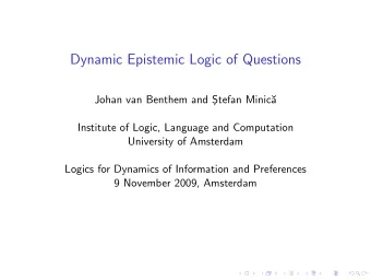 Dynamic Epistemic Logic of Questions  Johan van Benthem and S  tefan Minic  a  Institute of