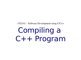 Compiling a  C++ Program  g++  g++ is the GNU C++ compiler.  A program in a file called
