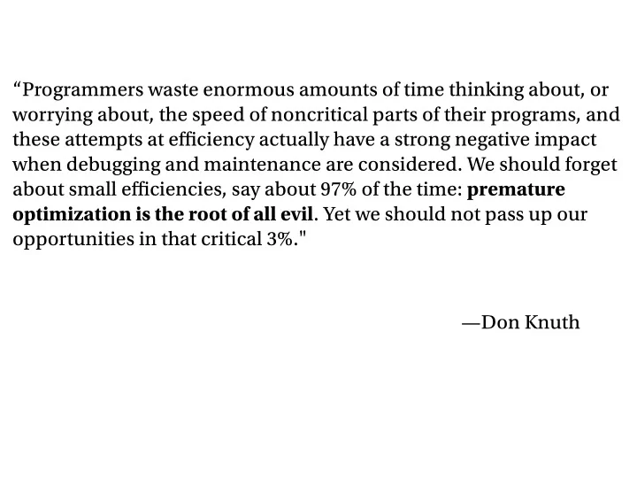 programmers waste enormous amounts of time thinking about