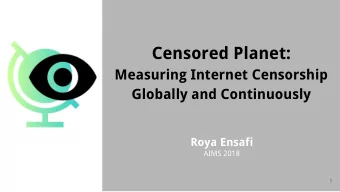 Censored Planet:  Measuring Internet Censorship  Globally and Continuously  Roya Ensafi  AIMS 2018