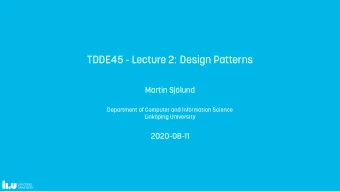 TDDE45 - Lecture 2: Design Patterns  Martin Sjlund  Department of Computer and Information