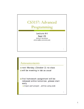 CS3157: Advanced  Programming  Lecture # 4  Sept 25  Shlomo Hershkop  shlomo@cs.columbia.edu  1