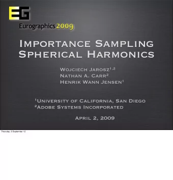 Importance Sampling  Spherical Harmonics Wojciech Jarosz 1,2 Nathan A. Carr 2 Henrik Wann Jensen 1