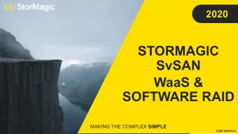 STORMAGIC  SvSAN  WaaS &amp;  SOFTWARE RAID MAKING THE COMPLEX SIMPLE MAKING THE COMPLEX SIMPLE