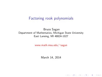 Factoring rook polynomials  Bruce Sagan  Department of Mathematics, Michigan State University  East