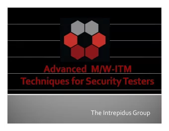 The Intrepidus Group  Proxy setups for apps  Who are we? Wh  ?  P  t  f  Throwaway tools