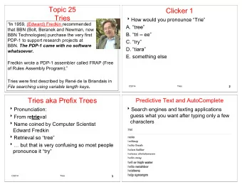 Topic 25  Clicker 1  Tries  (Edward) Fredkin recommended  A.  that BBN (Bolt, Beranek and Newman,