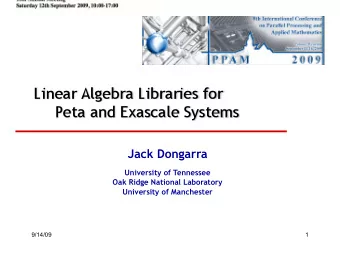 Jack Dongarra  University of Tennessee  Oak Ridge National Laboratory  University of Manchester