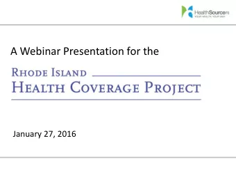 A Webinar Presentation for the  January 27, 2016  To access slides of todays webinar: