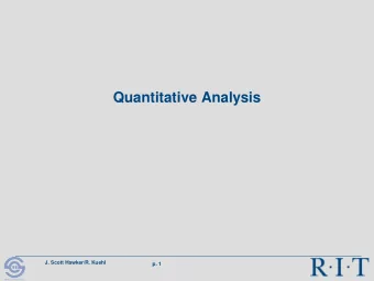 Quantitative Analysis  J. Scott Hawker/R. Kuehl  p. 1  R I T  Software Engineering  Tactics and