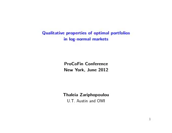 Qualitative properties of optimal portfolios  in log-normal markets  ProCoFin Conference  New York,