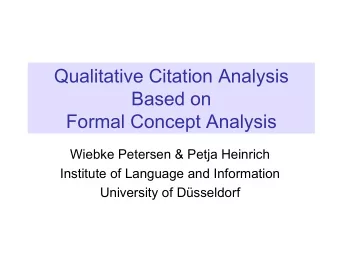 Qualitative Citation Analysis  Based on  Formal Concept Analysis  Wiebke Petersen &amp; Petja