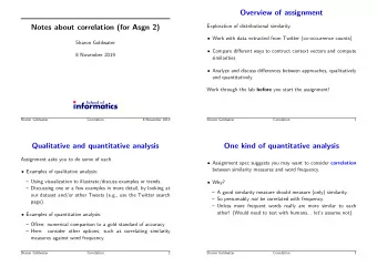 Overview of assignment  Notes about correlation (for Asgn 2)  Exploration of distributional