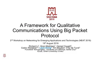 A Framework for Qualitative  Communications Using Big Packet  Protocol 2 nd Workshop on Networking