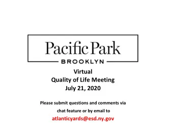 Virtual  Quality of Life Meeting  July 21, 2020  Please submit questions and comments via  chat