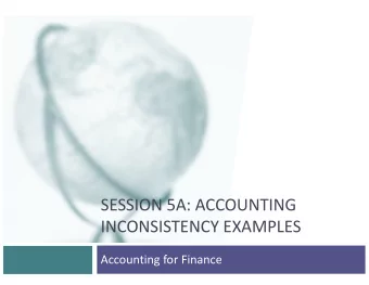 SESSION 5A: ACCOUNTING  INCONSISTENCY EXAMPLES  Accounting for Finance  1. Tax Rates  2  2.