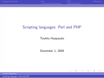 Scripting languages: Perl and PHP  Tuukka Haapasalo  December 1, 2009  Tuukka Haapasalo  Scripting