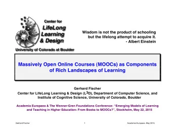 Massively Open Online Courses (MOOCs) as Components  of Rich Landscapes of Learning  Gerhard