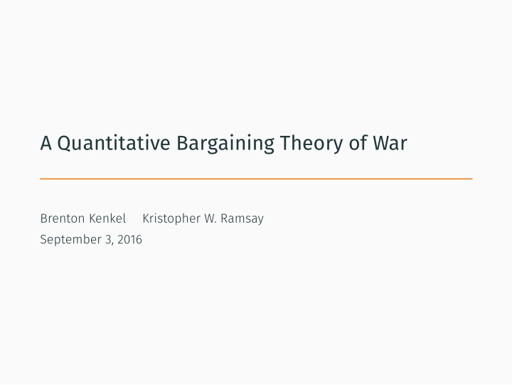 a quantitative bargaining theory of war