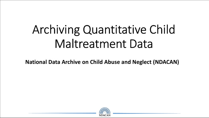 archiving quantitative child maltreatment data