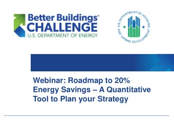Webinar: Roadmap to 20%  Energy Savings  A Quantitative  Tool to Plan your Strategy  Webinar