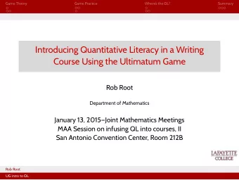 Introducing Quantitative Literacy in a Writing  Course Using the Ultimatum Game  Rob Root