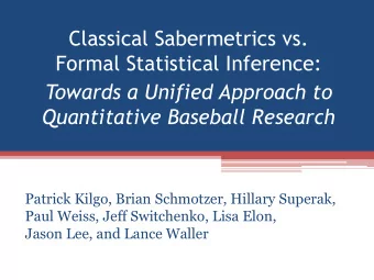 Classical Sabermetrics vs.  Formal Statistical Inference:  Towards a Unified Approach to