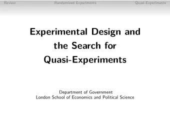 Experimental Design and  the Search for  Quasi-Experiments  Department of Government  London School
