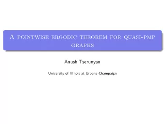 A pointwise ergodic theorem for quasi-pmp  graphs  Anush Tserunyan  University of Illinois at