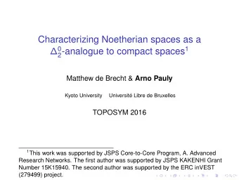 Characterizing Noetherian spaces as a  0 2 -analogue to compact spaces 1 Matthew de Brecht &amp;