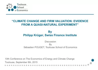 CLIMATE CHANGE AND FIRM VALUATION: EVIDENCE  FROM A QUASI-NATURAL EXPERIMENT  By Philipp