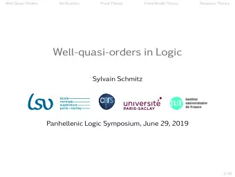 Well-quasi-orders in Logic  Sylvain Schmitz  Panhellenic Logic Symposium, June 29, 2019  1/18