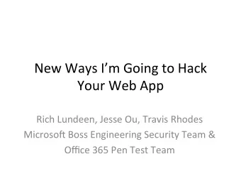 New  Ways  Im  Going  to  Hack    Your  Web  App    Rich  Lundeen,